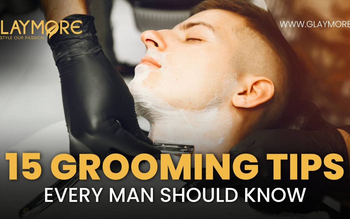 15 Grooming Tips Every Man Should Know