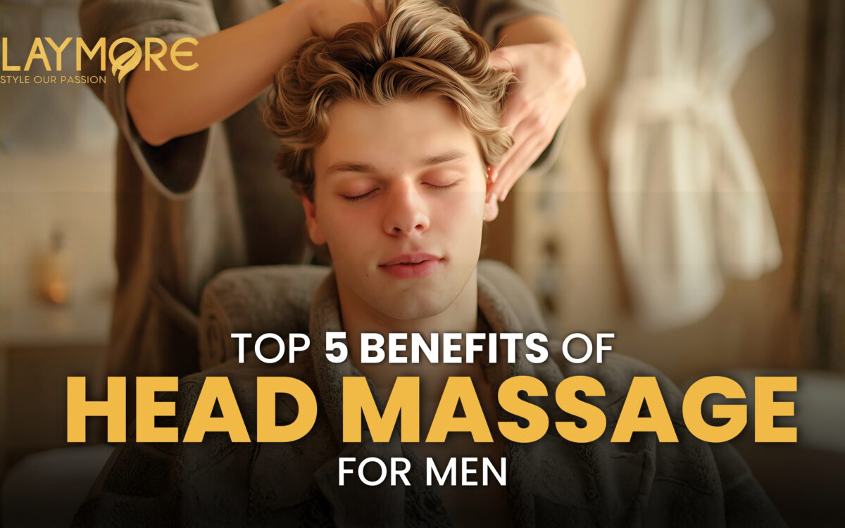 Top 5 Benefits of Head Massage for Men