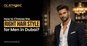 How to Choose the Right Hair Style for Men in Dubai